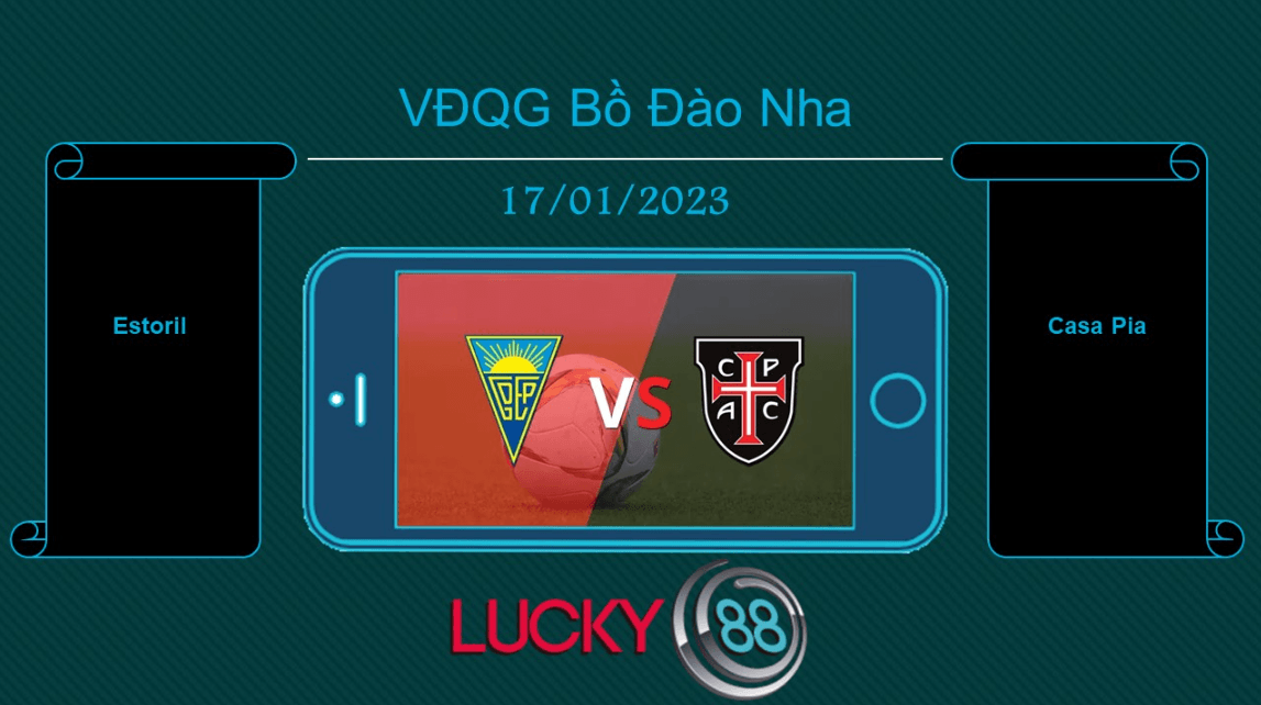 LUCKY88 Estoril vs Casa Pia, Tip bóng đá miễn phí ngày 17/01/2023