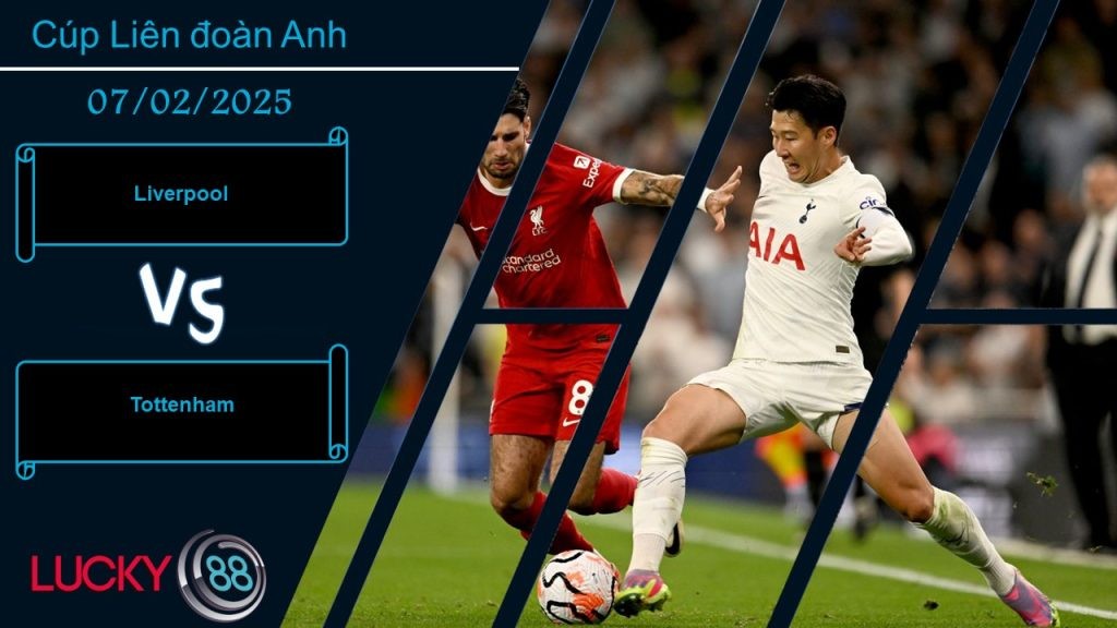 LUCKY88 Liverpool vs Tottenham, Nhận định bóng đá 07/02/2025, Lật ngược tình thế
