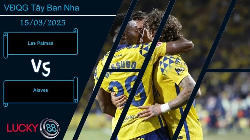 LUCKY88 Las Palmas vs Alaves, Nhận định bóng đá 15/03/2025, Ở chung hoàn cảnh
